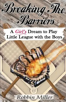 Prelomenie bariér: Dievčenský sen hrať malú ligu s chlapcami - Breaking the Barriers: A Girl's Dream to Play Little League with the Boys