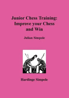 Šachový tréning pre juniorov: Zlepšite sa v šachu - Junior Chess Training: Improve Your Chess