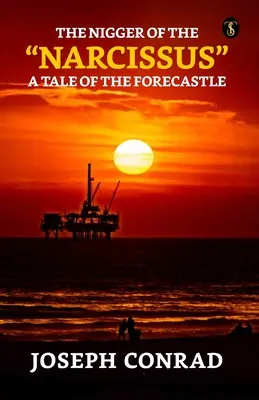 Černosi z Narcisu: Príbeh z predmostia (The Nigger of the Narcissus: A Tale Of the Forecastle) - The Nigger Of The Narcissus: A Tale Of The Forecastle