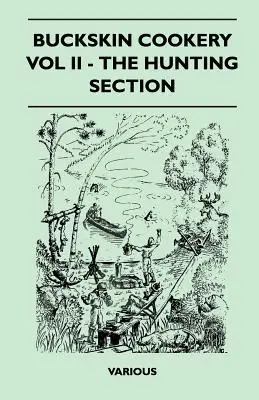Kuchárska kniha - II. diel - Poľovnícka časť (Buckskin Cookery - Vol II - The Hunting Section) - Buckskin Cookery - Vol II - The Hunting Section