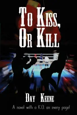 Pobozkať, alebo zabiť - To Kiss, or Kill