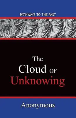 Oblak nevedomosti: Cesty do minulosti - The Cloud Of Unknowing: Pathways To The Past