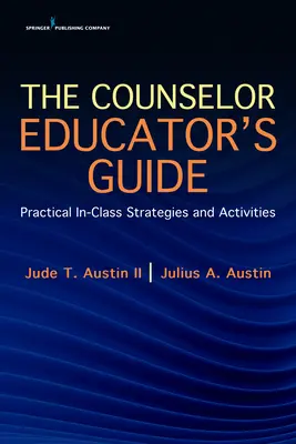 Príručka výchovného poradcu: Praktické stratégie a aktivity v triede - The Counselor Educator's Guide: Practical In-Class Strategies and Activities