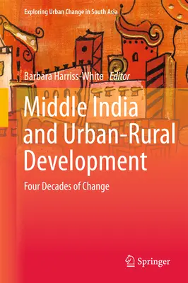 Stredná India a rozvoj miest a vidieka: Štyri desaťročia zmien - Middle India and Urban-Rural Development: Four Decades of Change