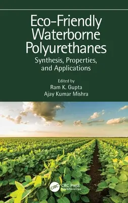 Ekologické polyuretány na báze vody: Syntéza, vlastnosti a aplikácie - Eco-Friendly Waterborne Polyurethanes: Synthesis, Properties, and Applications