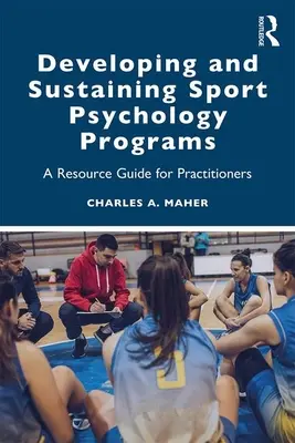 Rozvoj a udržanie programov psychológie športu: Príručka zdrojov pre odborníkov z praxe - Developing and Sustaining Sport Psychology Programs: A Resource Guide for Practitioners