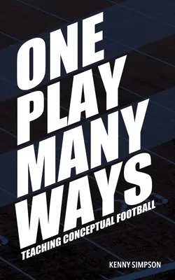 Jedna hra na mnoho spôsobov: Výučba koncepčného futbalu - One Play Many Ways: Teaching Conceptual Football