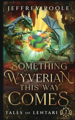 Niečo Wyverianské prichádza - Something Wyverian This Way Comes