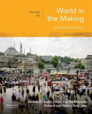 Zdroje pre World in the Making: Od roku 1300: druhý zväzok - Sources for World in the Making: Volume 2: Since 1300
