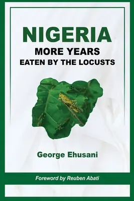 Nigéria: Ďalšie roky, ktoré zjedli kobylky - Nigeria: More Years Eaten By the Locusts