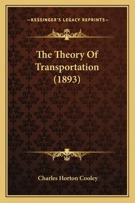 Teória dopravy (1893) - The Theory Of Transportation (1893)