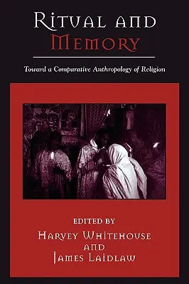 Rituál a pamäť: K porovnávacej antropológii náboženstva - Ritual and Memory: Toward a Comparative Anthropology of Religion