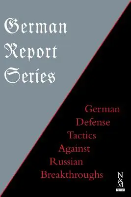 Séria nemeckých správ: Nemecká obranná taktika proti ruským prielomom - German Report Series: German Defense Tactics Against Russian Breakthroughs