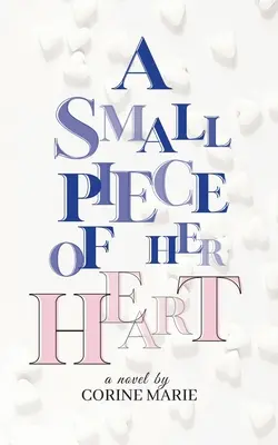 Malý kúsok jej srdca - A Small Piece Of Her Heart