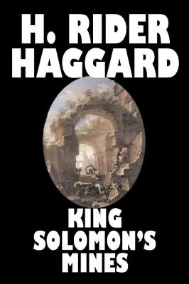 Bane kráľa Šalamúna by H. Rider Haggard, Fantastika, Fantasy, Klasika, Rozprávky, Ľudové rozprávky, Legendy a mytológia - King Solomon's Mines by H. Rider Haggard, Fiction, Fantasy, Classics, Fairy Tales, Folk Tales, Legends & Mythology