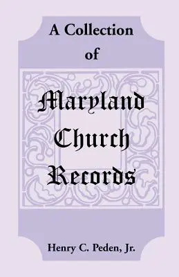 Zbierka cirkevných záznamov z Marylandu - A Collection of Maryland Church Records