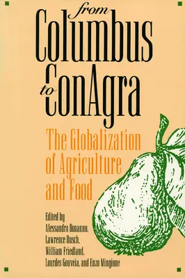Od Kolumba po Conagru: Globalizácia poľnohospodárstva a potravín - From Columbus to Conagra: The Globalization of Agriculture and Food