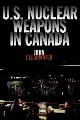 Jadrové zbrane USA v Kanade - U.S. Nuclear Weapons in Canada