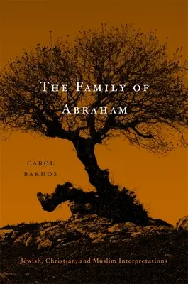 Abrahámova rodina: Židovské, kresťanské a moslimské interpretácie - Family of Abraham: Jewish, Christian, and Muslim Interpretations