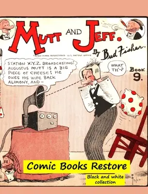 Mutt and Jeff Book n9: From Golden age comic books - 1924 - reštaurovanie 2021 - Mutt and Jeff Book n9: From Golden age comic books - 1924 - restoration 2021