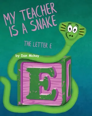 Moja učiteľka je had Písmeno E - My Teacher is a Snake The Letter E