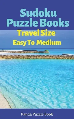 Sudoku Knihy puzzle cestovnej veľkosti ľahké až stredné: Cestovná kniha aktivít pre dospelých Veľká tlač - Sudoku Puzzle Books Travel Size Easy To Medium: Travel Activity Book For Adults Large Print