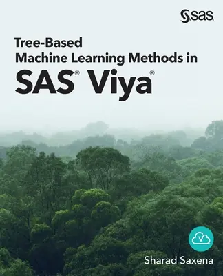 Metódy strojového učenia založené na stromoch v systéme SAS Viya - Tree-Based Machine Learning Methods in SAS Viya