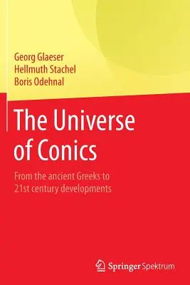 Vesmír kužeľov: Od starovekých Grékov po vývoj v 21. storočí - The Universe of Conics: From the Ancient Greeks to 21st Century Developments
