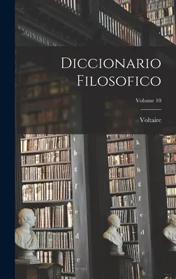 Diccionario Filosofico; zväzok 10 - Diccionario Filosofico; Volume 10