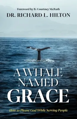 Veľryba menom Grace: Ako potešiť Boha a zároveň slúžiť ľuďom - A Whale Named Grace: How to Please God While Serving People