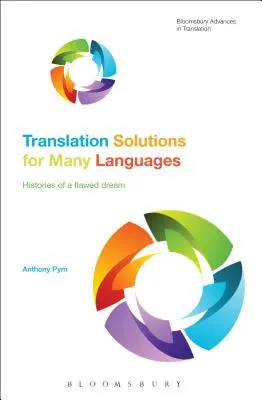 Riešenia prekladu pre mnohé jazyky: História chybného sna - Translation Solutions for Many Languages: Histories of a Flawed Dream