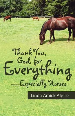 Ďakujem ti, Bože, za všetko - najmä za kone - Thank You, God, for Everything-Especially Horses