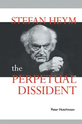 Stefan Heym: Večný disident - Stefan Heym: The Perpetual Dissident
