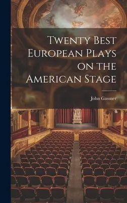 Dvadsať najlepších európskych hier na americkom javisku - Twenty Best European Plays on the American Stage