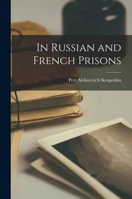 V ruských a francúzskych väzniciach - In Russian and French Prisons