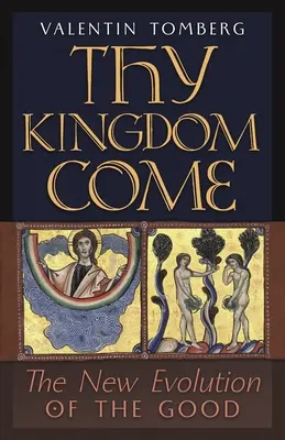 Príď kráľovstvo tvoje: Nový vývoj dobra - Thy Kingdom Come: The New Evolution of the Good
