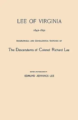 Lee z Virginie, 1642-1892. Životopisné a genealogické náčrty potomkov plukovníka Richarda Leeho - Lee of Virginia, 1642-1892. Biographical and Genealogical Sketches of the Descendants of Colonel Richard Lee