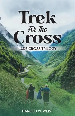 Trek za krížom: Nefritový kríž: trilógia - Trek For The Cross: Jade Cross Trilogy