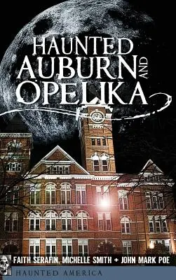 Strašidlá v Auburne a Opelike - Haunted Auburn and Opelika