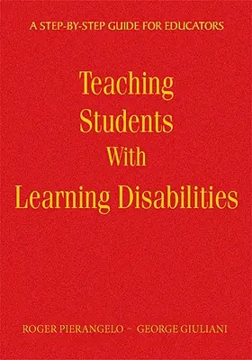 Vyučovanie žiakov s poruchami učenia: Sprievodca krok za krokom pre pedagógov - Teaching Students with Learning Disabilities: A Step-By-Step Guide for Educators