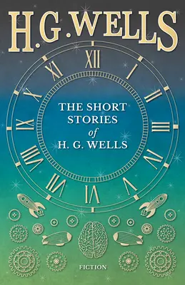 Poviedky H. G. Wellsa - The Short Stories of H. G. Wells