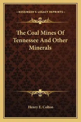 Uhoľné bane v Tennessee a iné nerasty - The Coal Mines Of Tennessee And Other Minerals