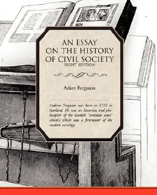 An Essay on the History of Civil Society (Esej o dejinách občianskej spoločnosti) - An Essay on the History of Civil Society