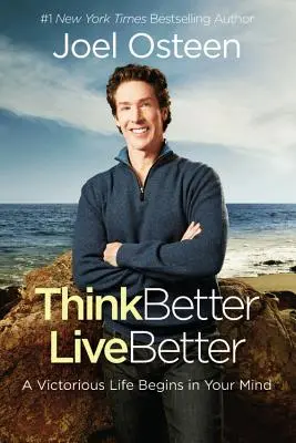 Myslite lepšie, žite lepšie: Víťazný život sa začína vo vašej mysli - Think Better, Live Better: A Victorious Life Begins in Your Mind