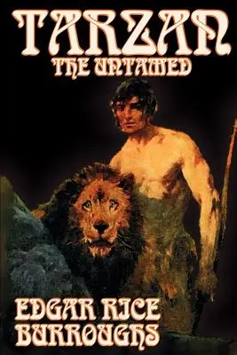 Tarzan the Untamed by Edgar Rice Burroughs, Fantastika, Literárna, Akčná a dobrodružná - Tarzan the Untamed by Edgar Rice Burroughs, Fiction, Literary, Action & Adventure