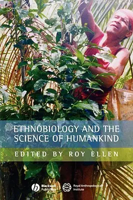Etnobiológia a veda o ľudstve - Ethnobiology and the Science of Humankind