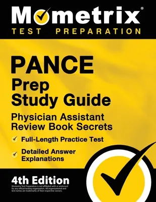PANCE Prep Study Guide - Physician Assistant Review Book Secrets, Full-Length Practice Test, Detailed Answer Explanations: [4. vydanie] - PANCE Prep Study Guide - Physician Assistant Review Book Secrets, Full-Length Practice Test, Detailed Answer Explanations: [4th Edition]