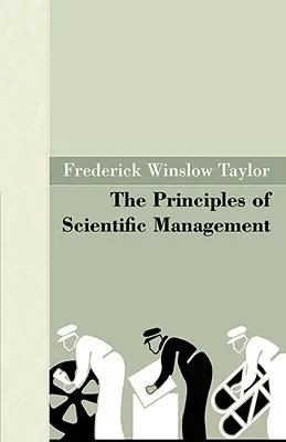 Princípy vedeckého riadenia - The Principles of Scientific Management