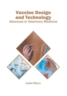 Dizajn a technológia vakcín: Pokroky vo veterinárnej medicíne - Vaccine Design and Technology: Advances in Veterinary Medicine