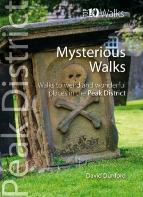 Top 10 záhadných prechádzok v Peak District - Podivné a zázračné prechádzky v Peaks - Top 10 Mysterious Walks in the Peak District - Weird and Wonderful Walks in the Peaks